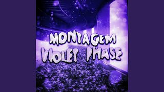 MONTAGEM VIOLET PHASE (SPED UP)