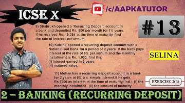 #13 | ICSE X | #Banking (Recurring Deposit Accounts) | Exercise 2B (Q9, Q10 and Q11) | #Selina