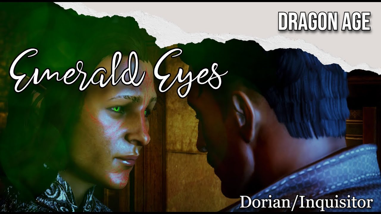 [ DRAGON AGE ] Emerald Eyes | Dorian/Inquisitor
