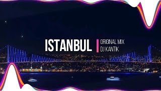 Dj Kantik - Istanbul (Original Mix) Resimi