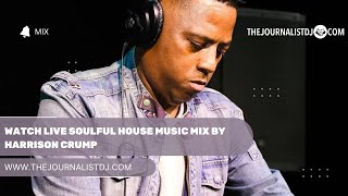 WATCH Live Soulful House Music Mix By Harrison Crump