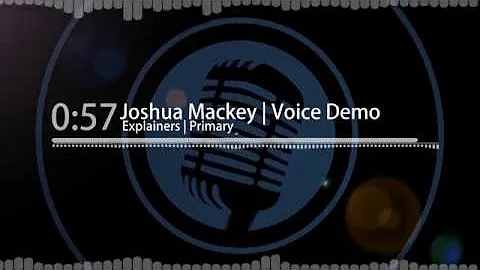Joshua Mackey | Voice Demo | Explainers