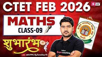 CTET 2026 | CTET Maths Paper 2 & 1 | CTET Maths Classes #9 By Kamaldeep Sir