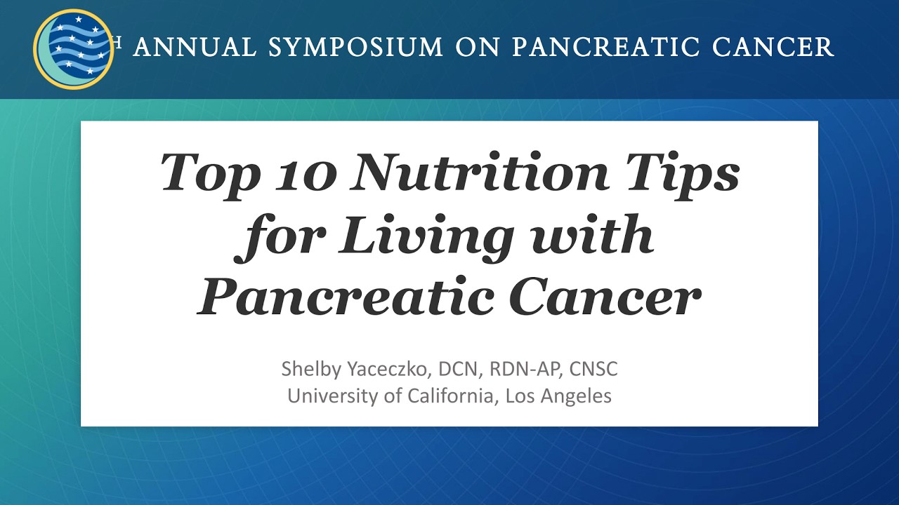 Nutrition Tips for Living with Pancreatic Cancer - YouTube