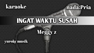 Ingat waktu susah | Meggy z karaoke.