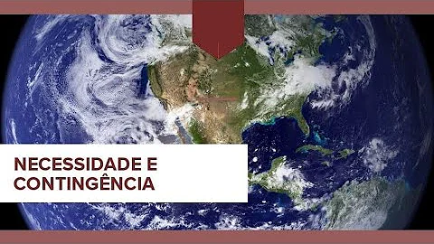 Por que a necessidade é a contingência?