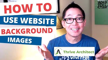 How To Use Website Background Images 101 [THRIVE ARCHITECT]
