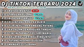 DJ RAYO DI RANTAU x DJ TARAGAK PULANG x DJ BIDADARI SARUGO REMIX TIK TOK VIRAL TERBARU 2024 FULLBASS