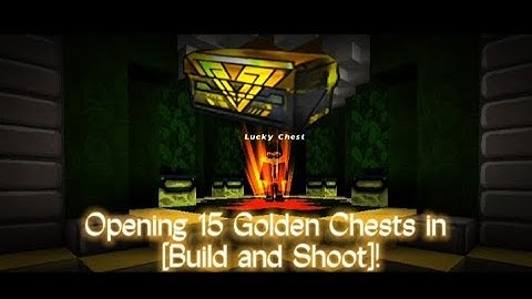 Opening 10+ Golden Chest! Build And Shoot