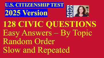 NEW 2025 Version US Citizenship Test – 128 Civics Questions & Answers - Slow By Topic (11/22)