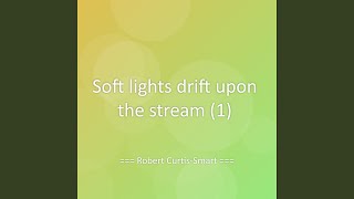 Soft lights drift upon the stream (1) screenshot 2