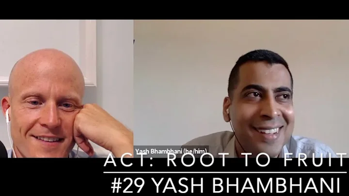 ACT: Root to Fruit #29 Yash Bhambhani