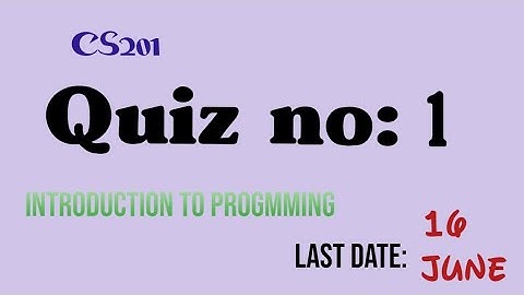 cs201 quiz 1 2022 - cs201 quiz 1 solution - cs201 quiz 1 spring 2022