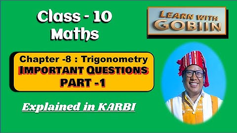 Class 10 Maths (in Karbi)| Chapter 8: Trigonometry | Important Questions for HSLC 2025 | SEBA Board