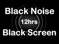 Black noise black screen 12 hours black noise for studying sleeping and relaxation sweet noise