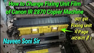 How to Change Fixing Unit Film of Canon IR 2870 Copier Machine | How to Clean Fixing Unit and Film |