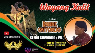 #Livestreaming Wayang Kulit Ki Eko Suwondo (WL) - RABINE ONTOREJO