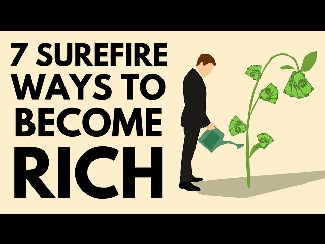 7 surefire ways to become rich