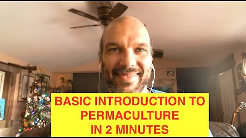 INTRODUCTION TO PERMACULTURE IN TWO MINUTES WITH M...