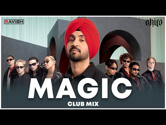 Magic | Club Mix | Diljit Dosanjh | Coke Studio Bharat | DJ Ravish & DJ Chico class=