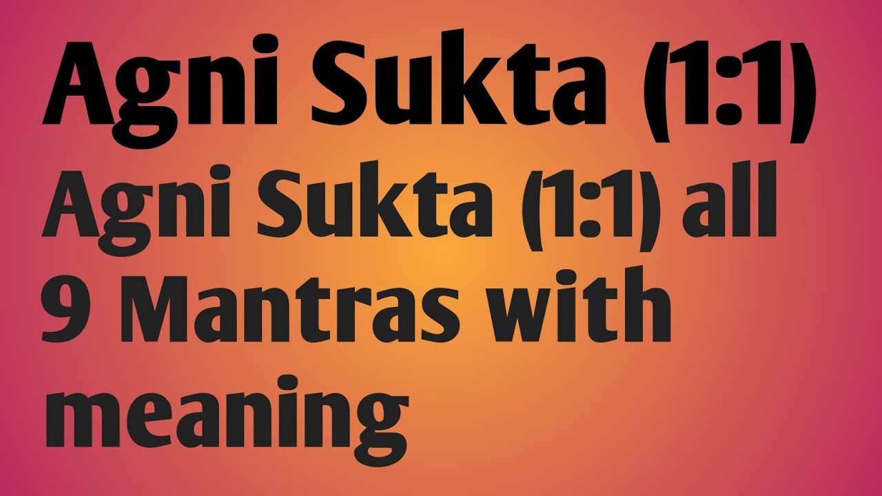 Agni Sukta (1:1) all 9 Mantras with meaning | Agni Sukta 1:1 | Agni ...
