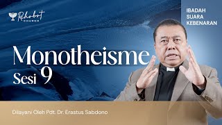 MONOTHEISME - SESI 9 | Pdt. Dr. Erastus Sabdono | 13 Februari 2024 | 18.30 WIB