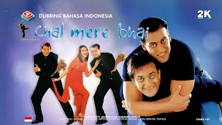 Chal Mere Bhai (2000) Dubbing Bahasa Indonesia HD Full Movie - Sanjay Dutt, Salman Khan, Karishma K