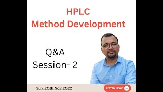 HPLC Method Development 20 Nov 2022: Q & A Session 2