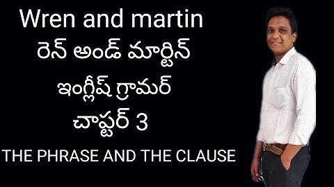 Wren and martin chapter 3 The phrase and The clause in telugu