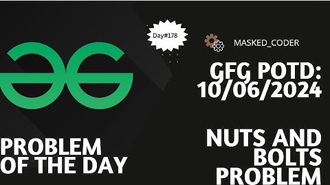 #178 | Nuts and Bolts Problem | gfg potd | 10-06-2024 | GFG Problem of The Day