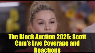 The Block Auction 2025: Scott Cam's Live Coverage and Reactions