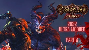 DRAGON AGE: ORIGINS IN 2022 (ULTRA MODDED) - PART 3