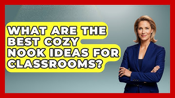 What Are The Best Cozy Nook Ideas For Classrooms? - Your Crafty Classroom