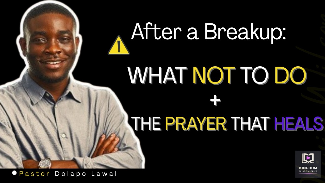 After BreakUp: 7 Mistakes to Avoid + What to Pray.