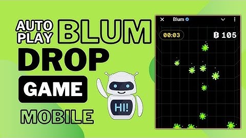 Blum Auto Clicker Bot | Blum Drop Game Auto Clicker Bot | Blum Auto Click With Mobile | Blum Bot