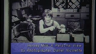 Harvey Milk A Personal View By Photographer Dan Nicoletta