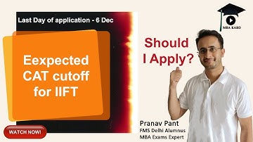 IIFT CAT Cutoff? Who should Apply for IIFT | Detailed Analysis | IIFT Shortlisting