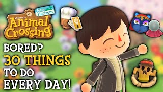 30 Things To Do EVERY DAY In Animal Crossing New Horizons by Crossing Channel 34,979 views 1 month ago 20 minutes