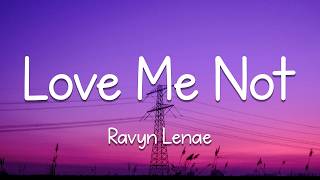 Ravyn Lenae - Love Me Not (Lyrics)