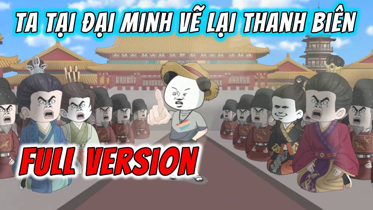 [Full Version] Ta Tại Đại Minh Vẽ Lại Thanh Biên | Hà Nhân Xuyên Không | ImDuy Vietsub