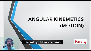 Angular Motion || Part - 4 || Kinesiology & Biomechanics || B.P.Ed Course