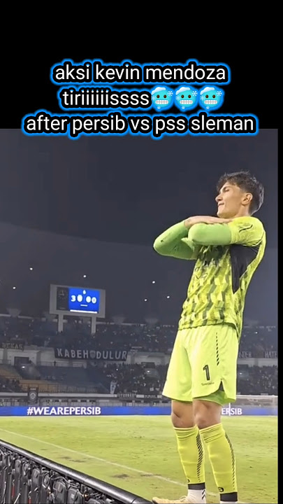 aksi kevin mendoza tiriiis 🥶 usai persib vs pss sleman highlights #persib #mendoza #psssleman