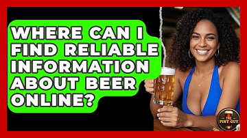 Where Can I Find Reliable Information About Beer Online? | The Pint Guy