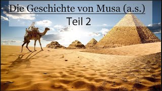 Die Geschichte von Musa (a.s)(2)Musa muss nachdem er in Sicherheit gelebt hat um sein Leben fürchten