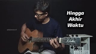 Hingga Akhir Waktu - NineBall | Fingerstyle Guitar Cover + Lirik