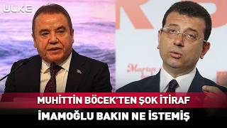Muhittin Böcek'ten Şok İtiraf! İmamoğlu Bakın Ne İstemiş...