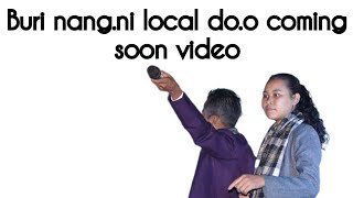 Buri Nangni Doo Local New Coming Soon Video