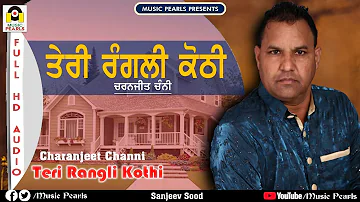 Teri Rangli Kothi | Charanjit Channi | LATEST SUPER HIT NEW PUNJABI SAD SONGS 2020 | MUSIC PEARLS