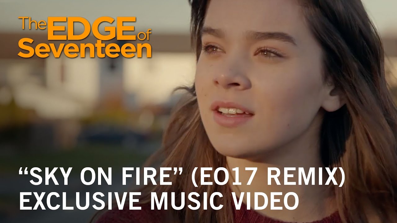 The Edge of Seventeen  Sky On Fire EO17 Remix Music Video  Own it Now on Digital Blu ray  DVD