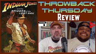 Raiders of the Lost Ark - Indiana Jones | Throwback Thursday Review